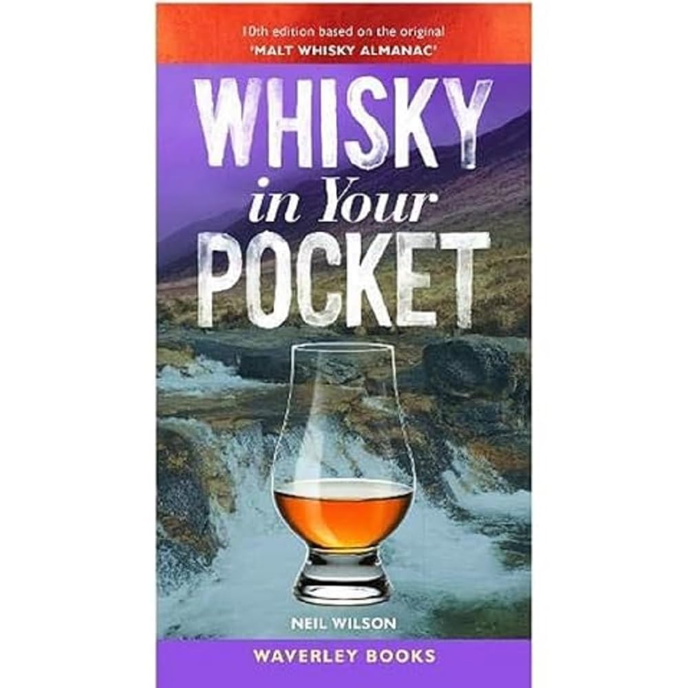 Whisky in Your Pocket: 10th edition based on the original Malt Whisky Almanac