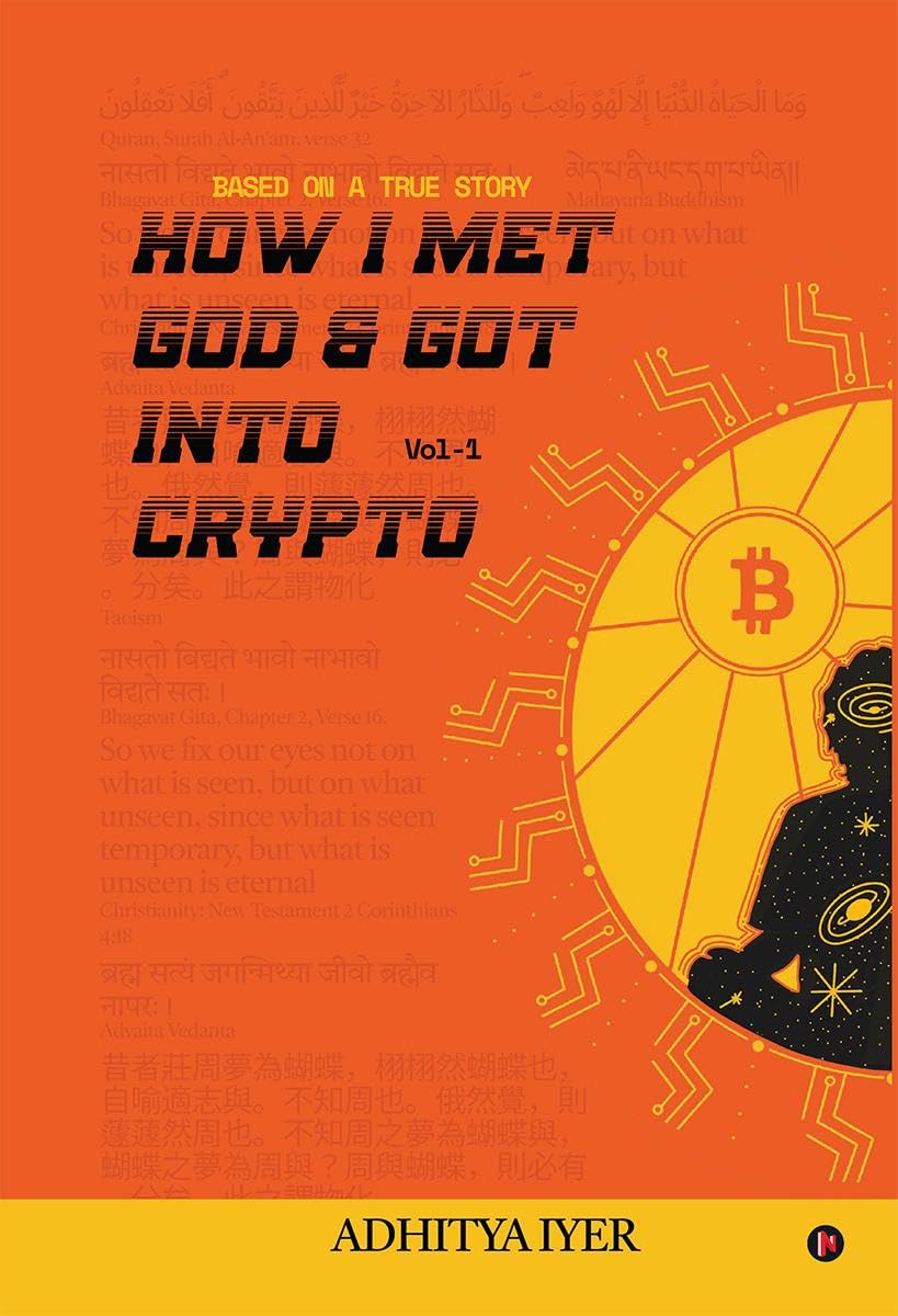 How I Met God and Got Into Crypto : Based on a True Story