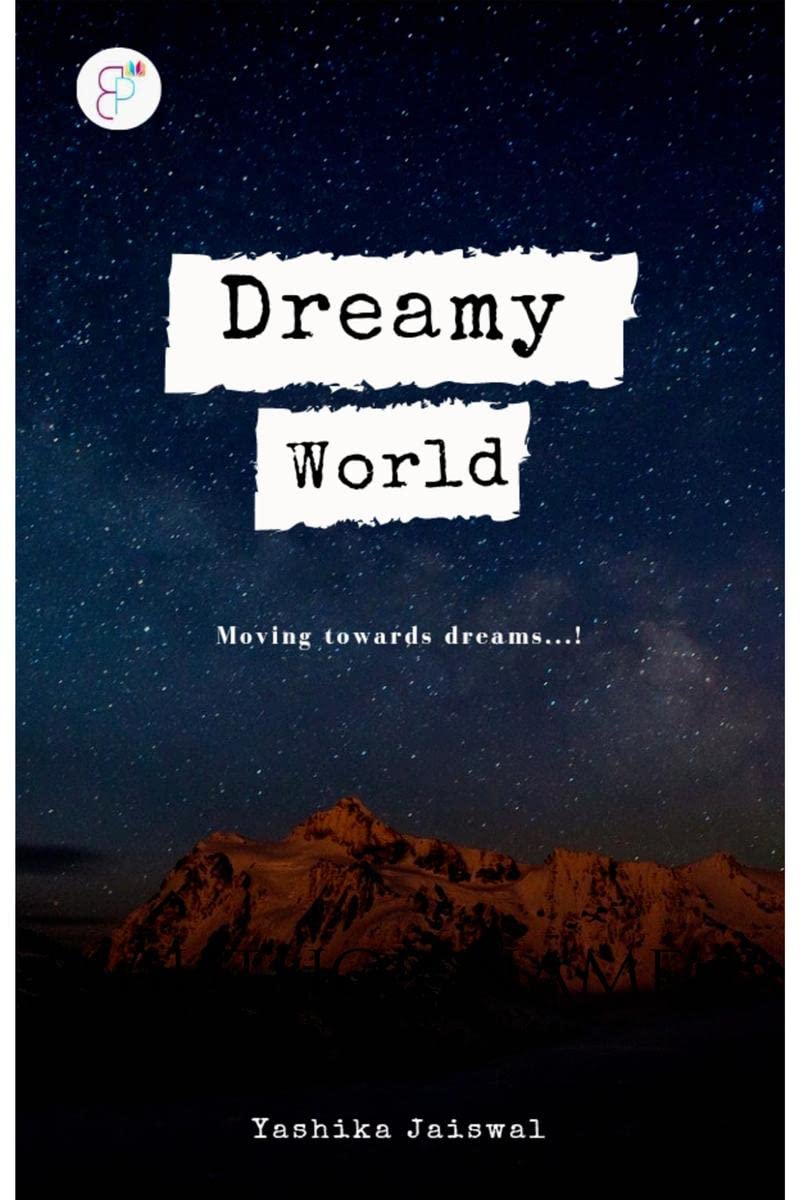 Dreamy World: Moving Towards Dreams!