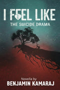 I Feel Like : The Suicide Drama