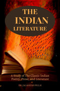 The Indian Literature : A Study of the Classic Indian Poetry, Prose, and Literature