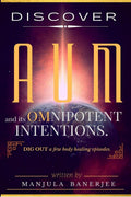 Discover Aum And Its Omnipotent Intentions.