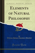 Elements Of Natural Philosophy (Classic Reprint)