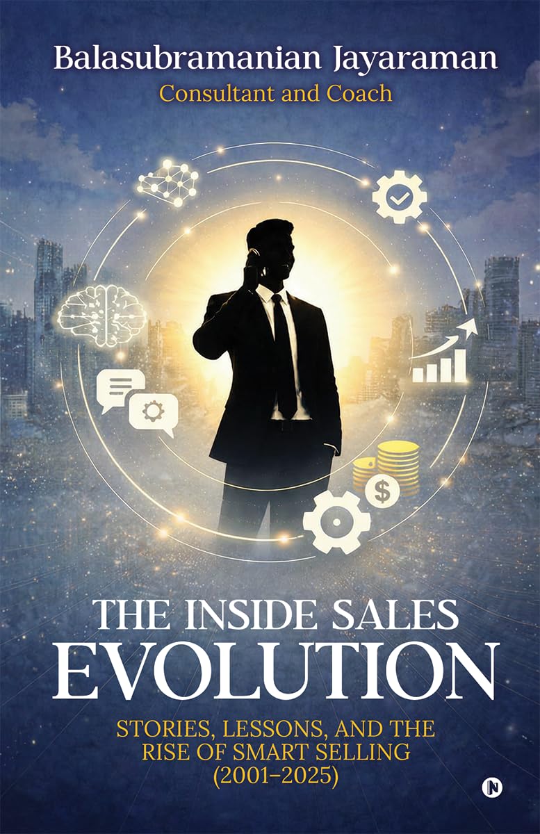 The Inside Sales Evolution: Stories, Lessons, and the Rise of Smart Selling (20012025)