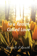 In a Realm called love: poetic verses that wander through the memory lane of love