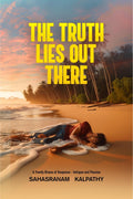 The Truth Lies Out There: A Family Drama of Suspense, Intrigue and Passion