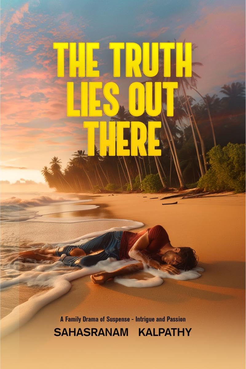 The Truth Lies Out There: A Family Drama of Suspense, Intrigue and Passion