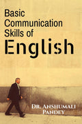 Basic Communication Skills of English : NonVerbal Skills, Listening Skills, Reading Skills, Writing Skills, E  Skills, Intervi