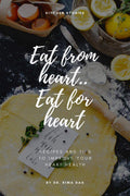 Eat From Heart...Eat For Heart : Recipes And Tips To Improve Your Heart Health