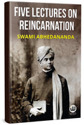Five Lectures On Reincarnation | Advaita Vedanta Philosophy |   | Swami Abhedananda Books | Book in English |   | Mystery of Dea