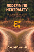 Redefining Neutrality : The Hidden Connection Between Neutrality and Injustice