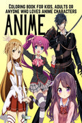 ANIME Coloring Book For Kids, Adults Or Anyone Who Loves Anime Characters : Beautiful Anime Manga Coloring book | Shojo and Jose