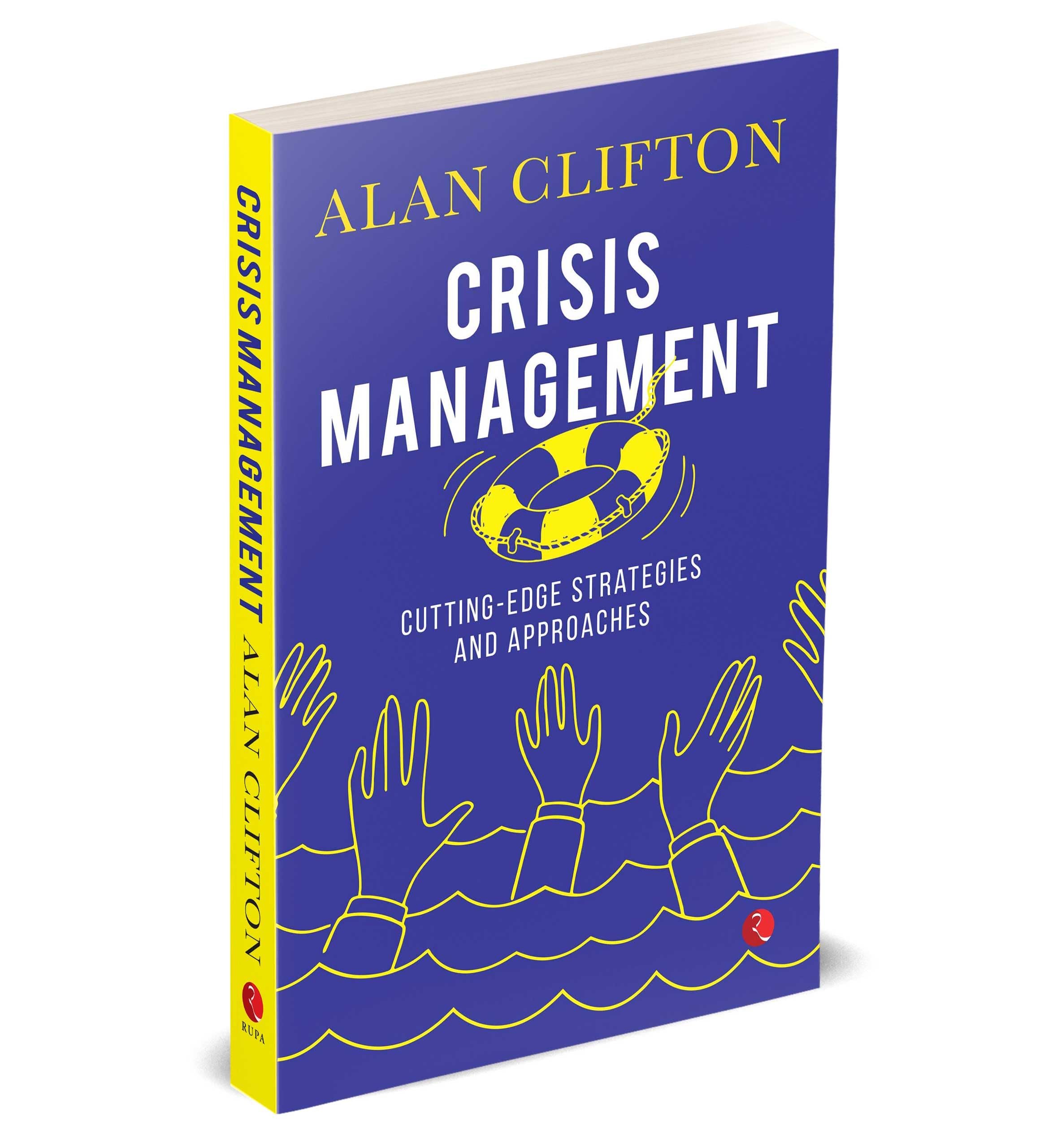 Crisis Management: CuttingEdge Strategies And Approaches
