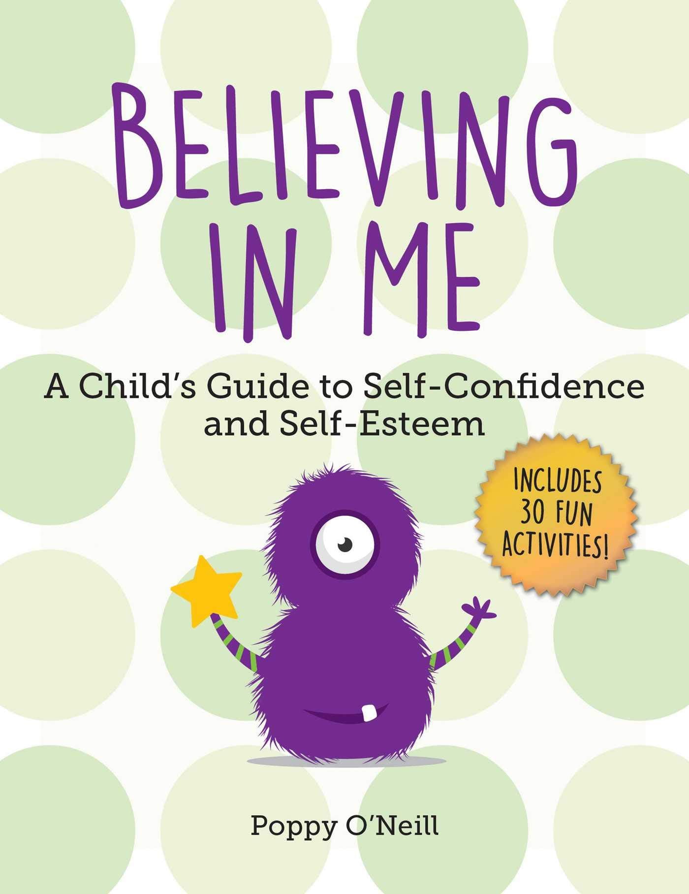 Believing in Me: A Childs Guide to SelfConfidence and SelfEsteem (2) (Childs Guide to Social and Emotional Learning)