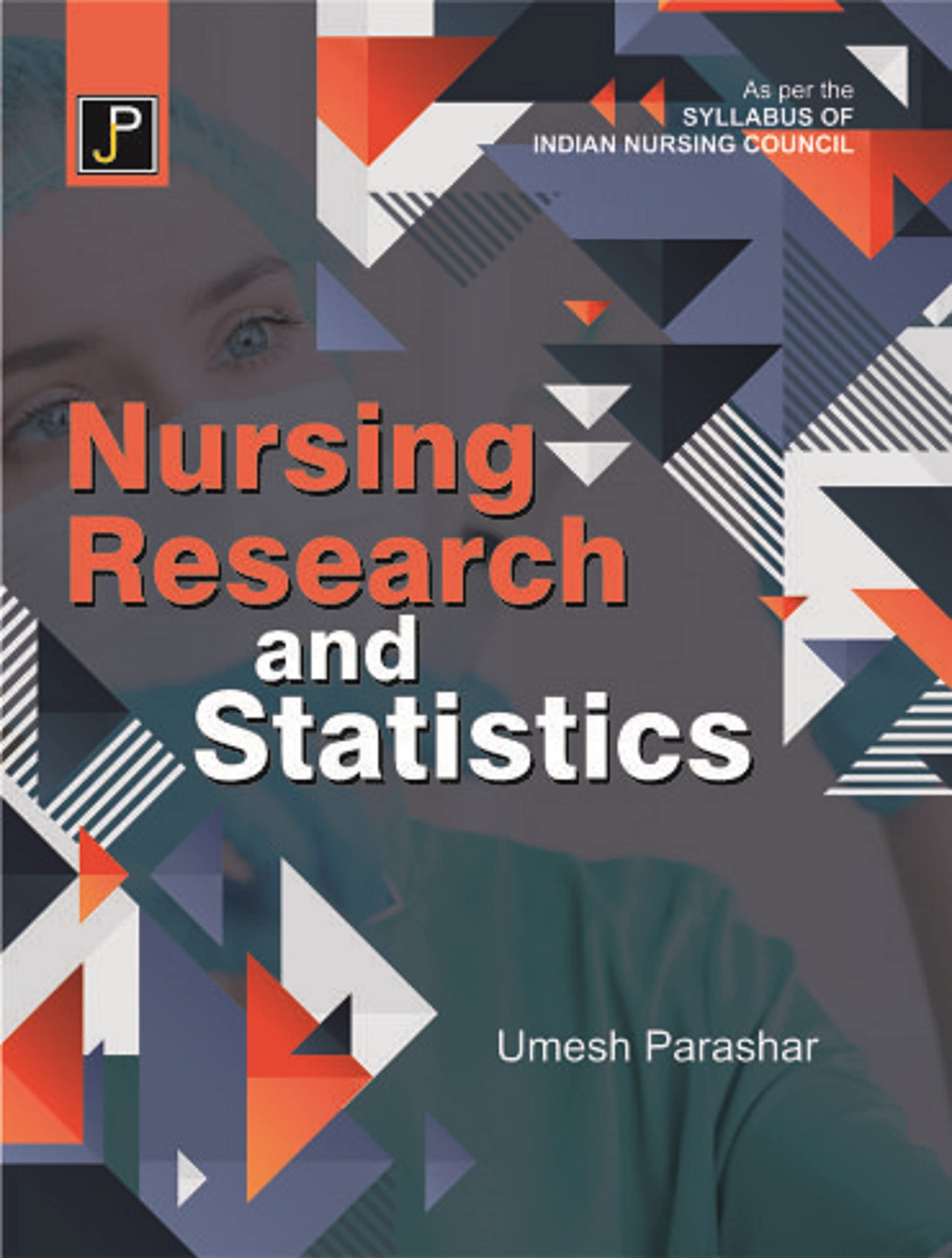 Nursing Research and Statistics (As Per the Syllabus of Indian Nursing Council)