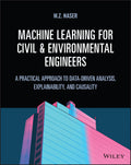 Machine Learning For Civil And Environmental Engineers A Practical Approach To Data Driven Analysis Explainability And Causality