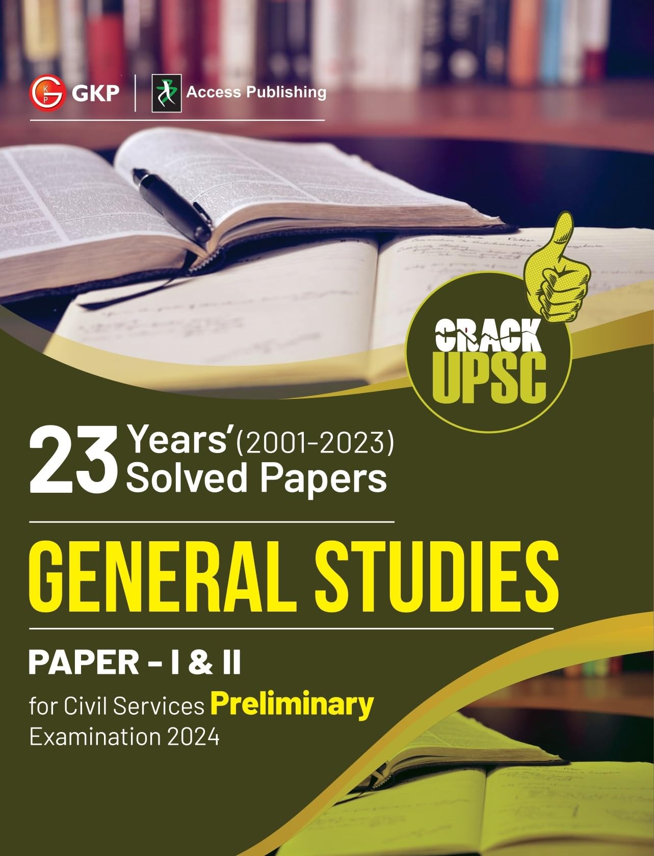 Gkp Upsc 2024: General Studies Paper I & Ii  23 Years Solved Papers (20012023) For Civil Services Preliminary Exam