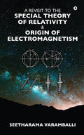 A Revisit to the Special Theory of Relativity & Origin of Electromagnetism : A Journey through Novel Concepts
