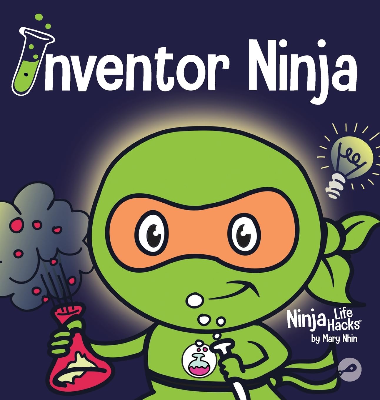 Inventor Ninja: A Childrens Book About Creativity and Where Ideas Come From (2) (Ninja Life Hacks)