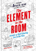 The Element in the Room: Sciencey Stuff Staring You in the Face
