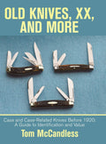 Old Knives, Xx, and More: Case and CaseRelated Knives Before 1920: a Guide to Identification and Value