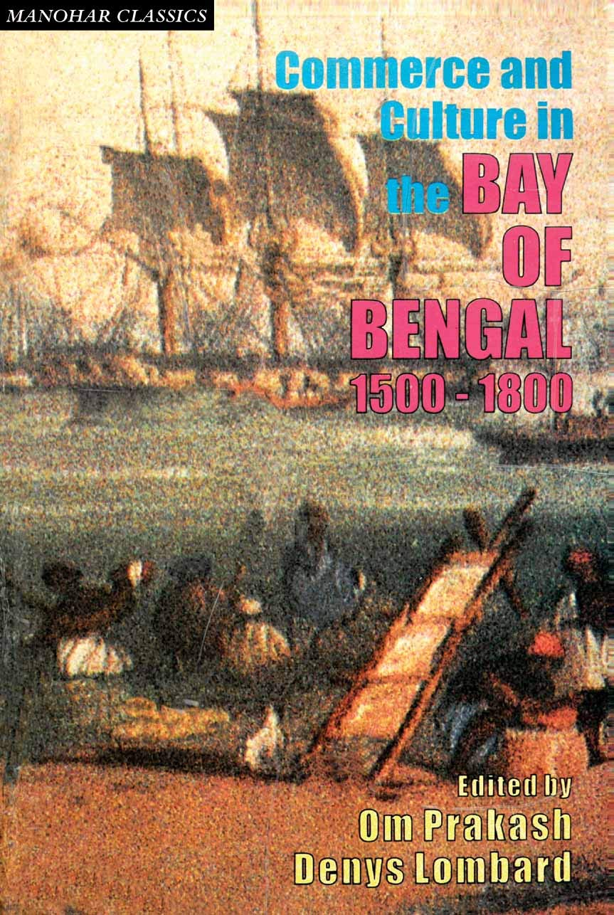 Commerce and Culture in the Bay of Bengal: 15001800