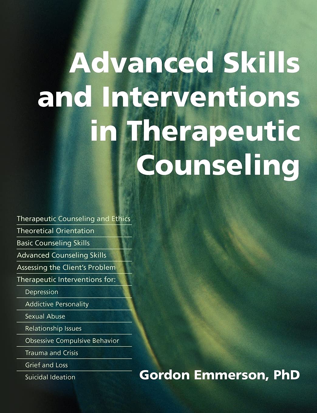 Advanced Skills and Interventions in Therapeutic Counseling