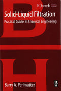 SolidLiquid Filtration: Practical Guides in Chemical Engineering