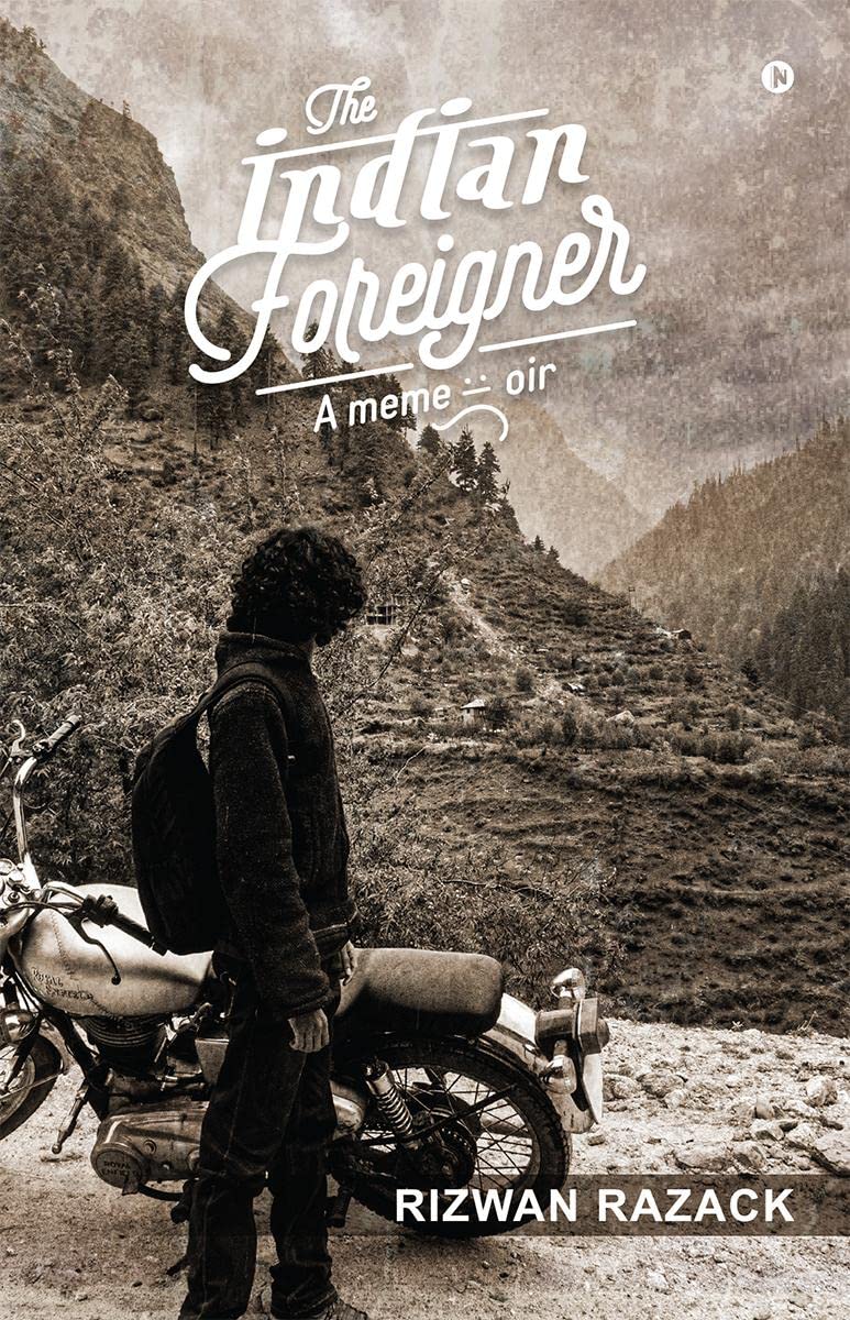 The Indian Foreigner : A memeoir