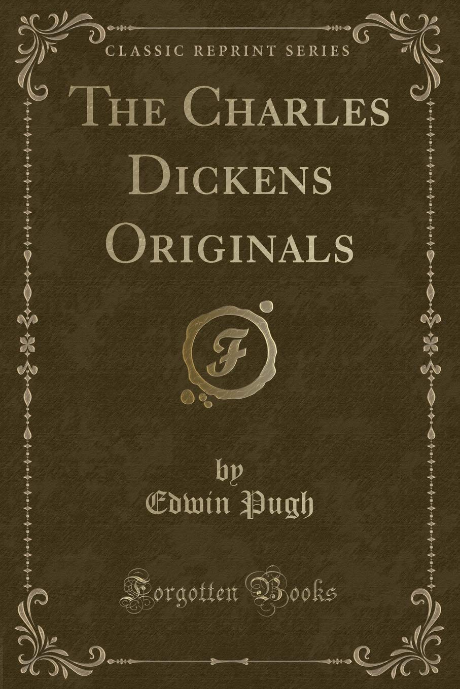The Charles Dickens Originals (Classic Reprint)