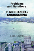 Problems And Solutions In Mechanical Engineering : Suitable For Pg And Advanced Under Graduates