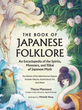 The Book of Japanese Folklore: An Encyclopedia of the Spirits, Monsters, and Yokai of Japanese Myth: The Stories of the Mischiev