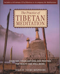 The Practice of Tibetan Meditation: Exercises, Visualizations, and Mantras for Health and Wellbeing