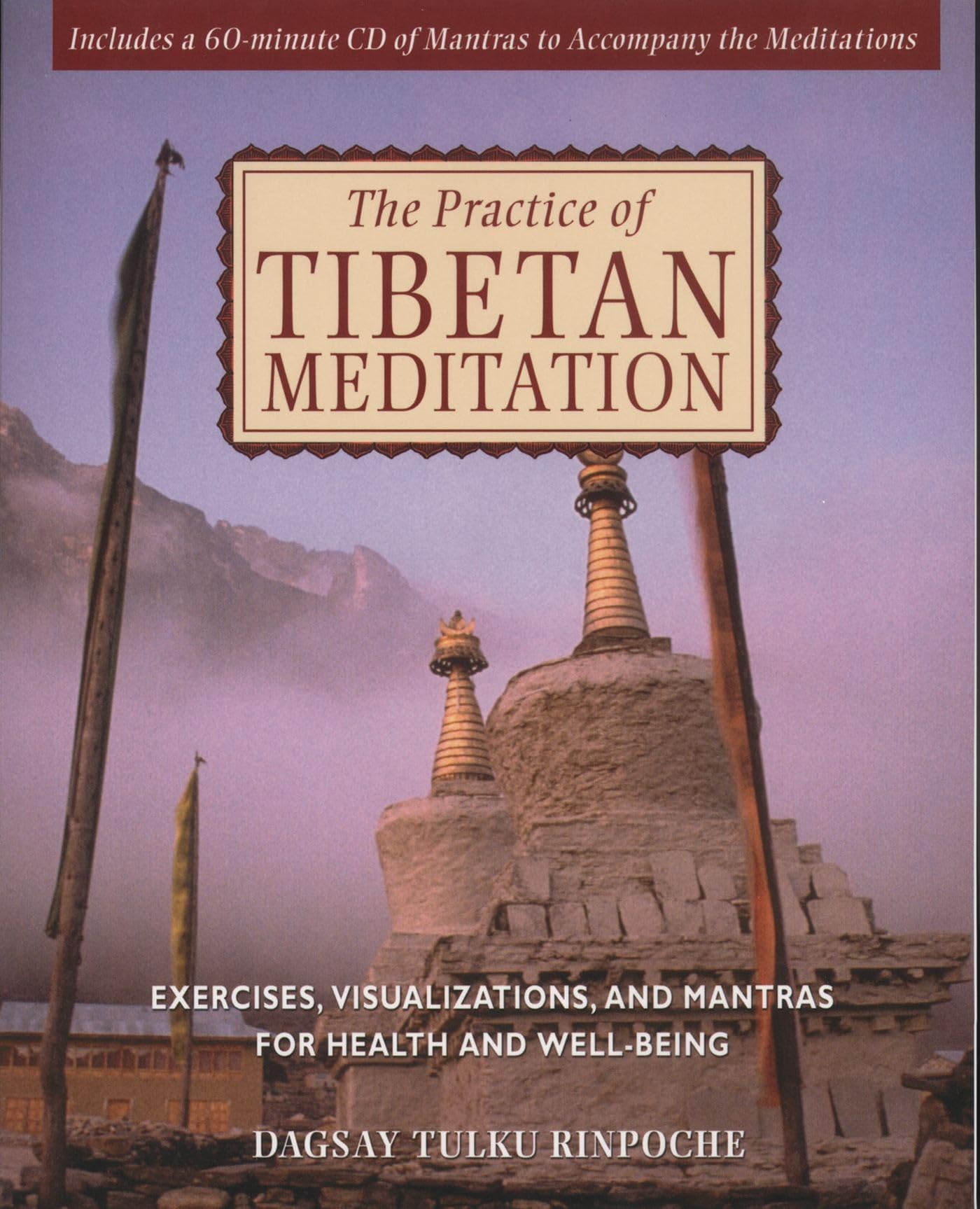 The Practice of Tibetan Meditation: Exercises, Visualizations, and Mantras for Health and Wellbeing