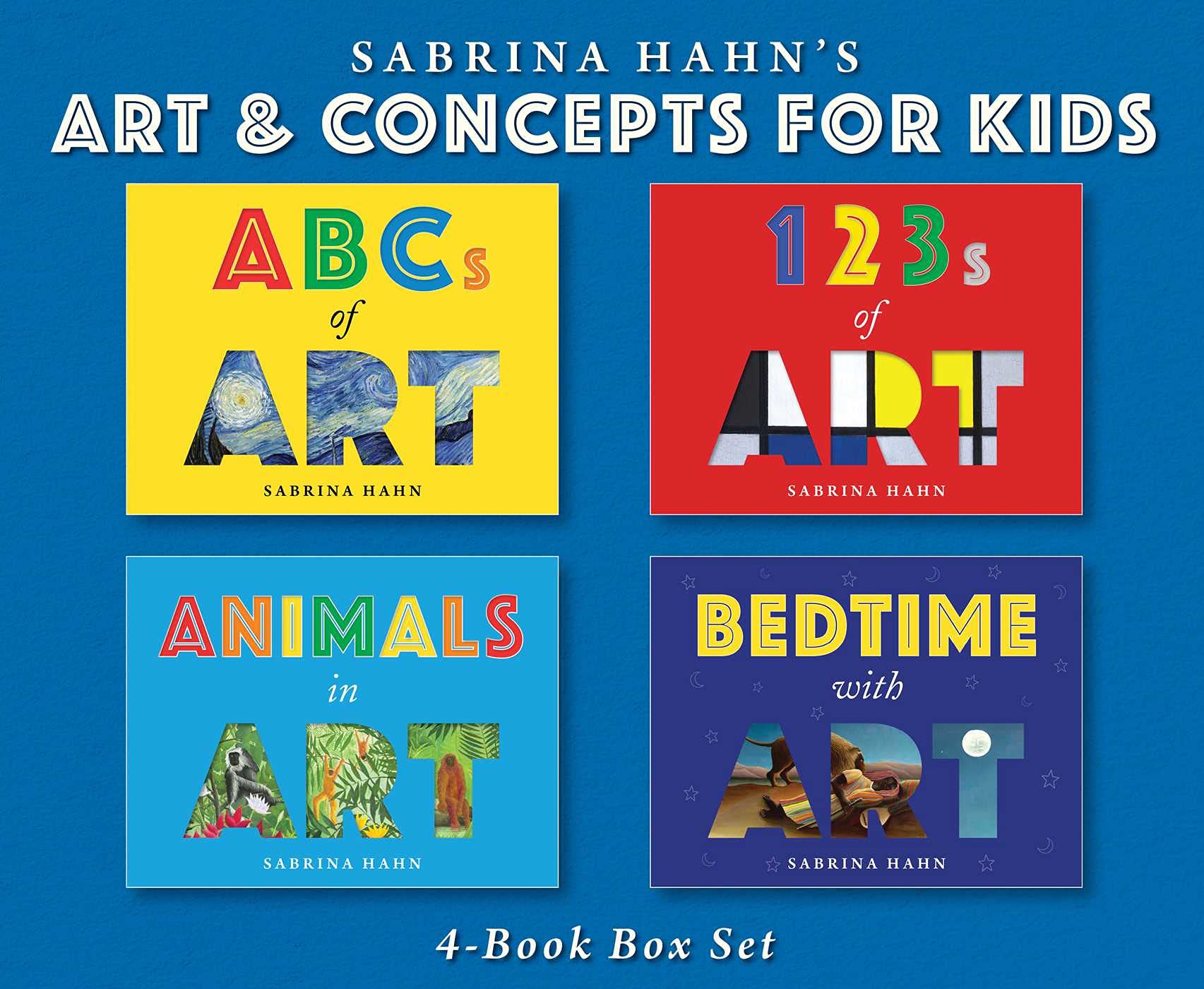 Sabrina Hahns Art & Concepts for Kids 4Book Box Set: ABCs of Art, 123s of Art, Animals in Art, and Bedtime with Art