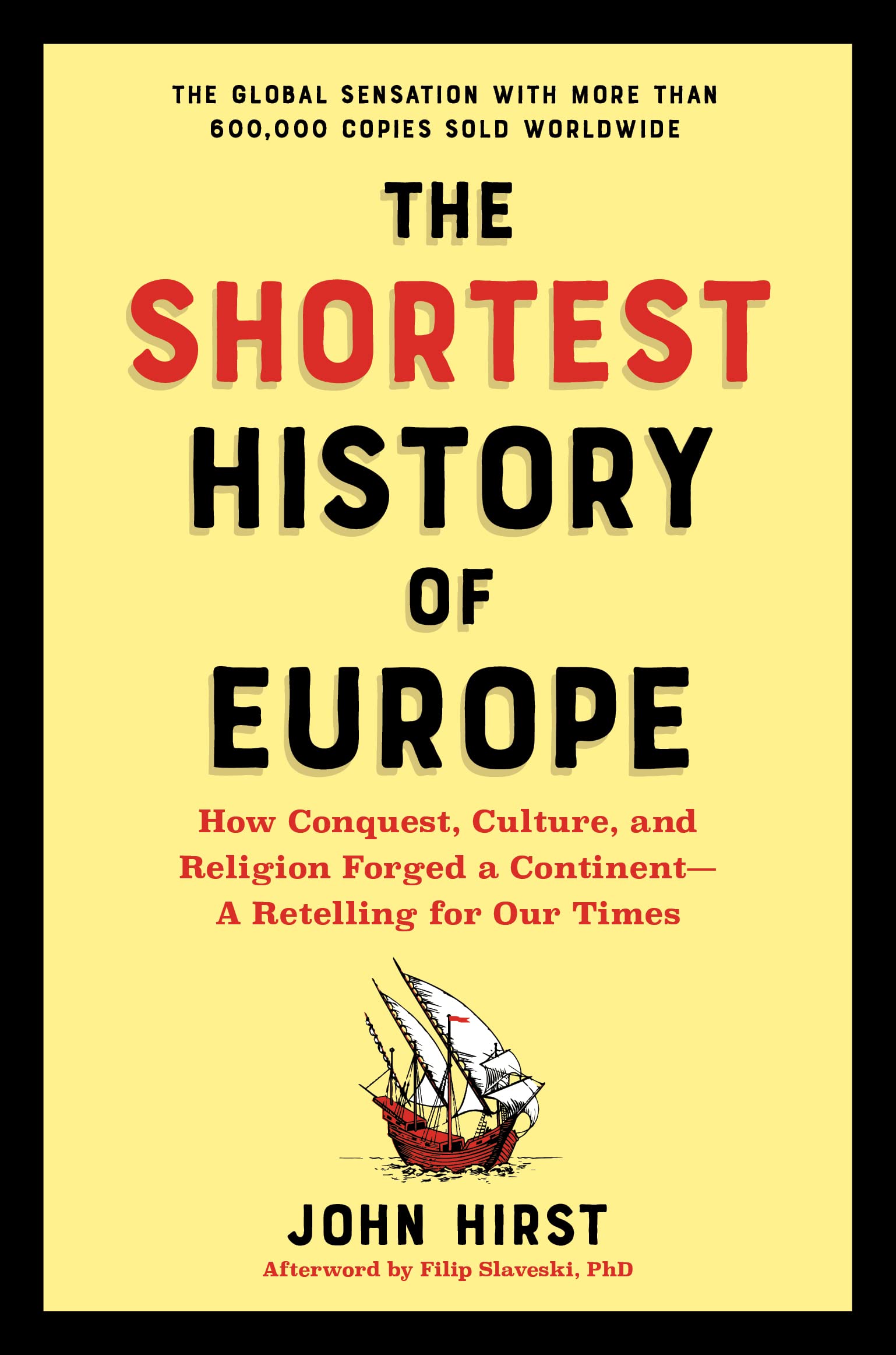 The Shortest History of Europe: How Conquest, Culture, and Religion Forged a ContinentA Retelling for Our Times