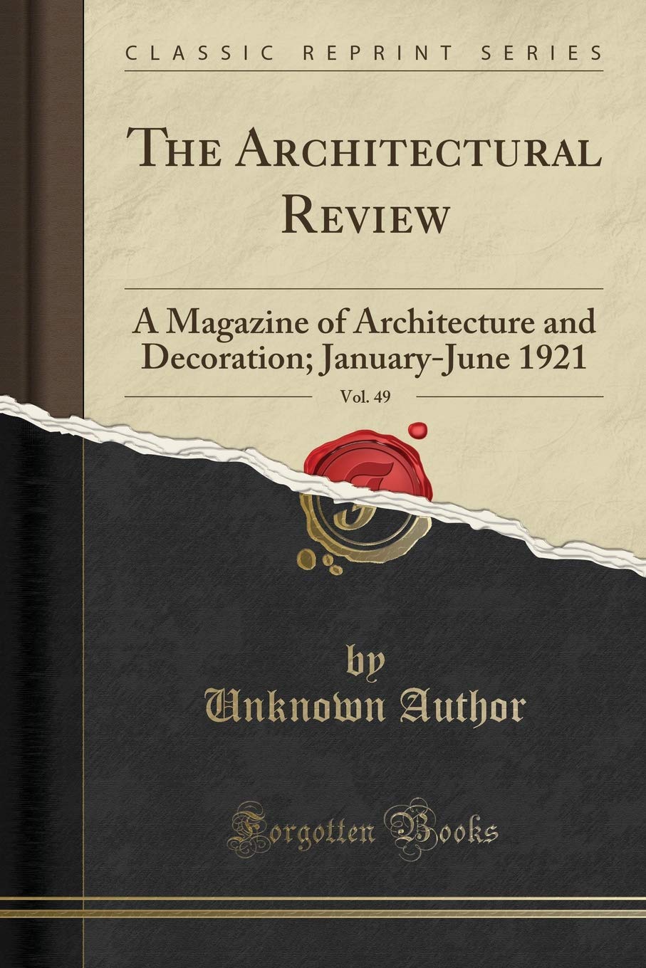The Architectural Review, Vol. 49: A Magazine Of Architecture And Decoration; JanuaryJune 1921 (Classic Reprint)