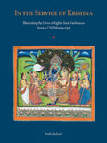 In the Service of Krishna: Illustrated Narratives of EightyFour Vaishnavas from a 1702 Manuscript in the Amit Ambalal Collectio
