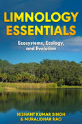 LIMNOLOGY ESSENTIALS : ECOSYSTEMS, ECOLOGY AND EVOLUTION