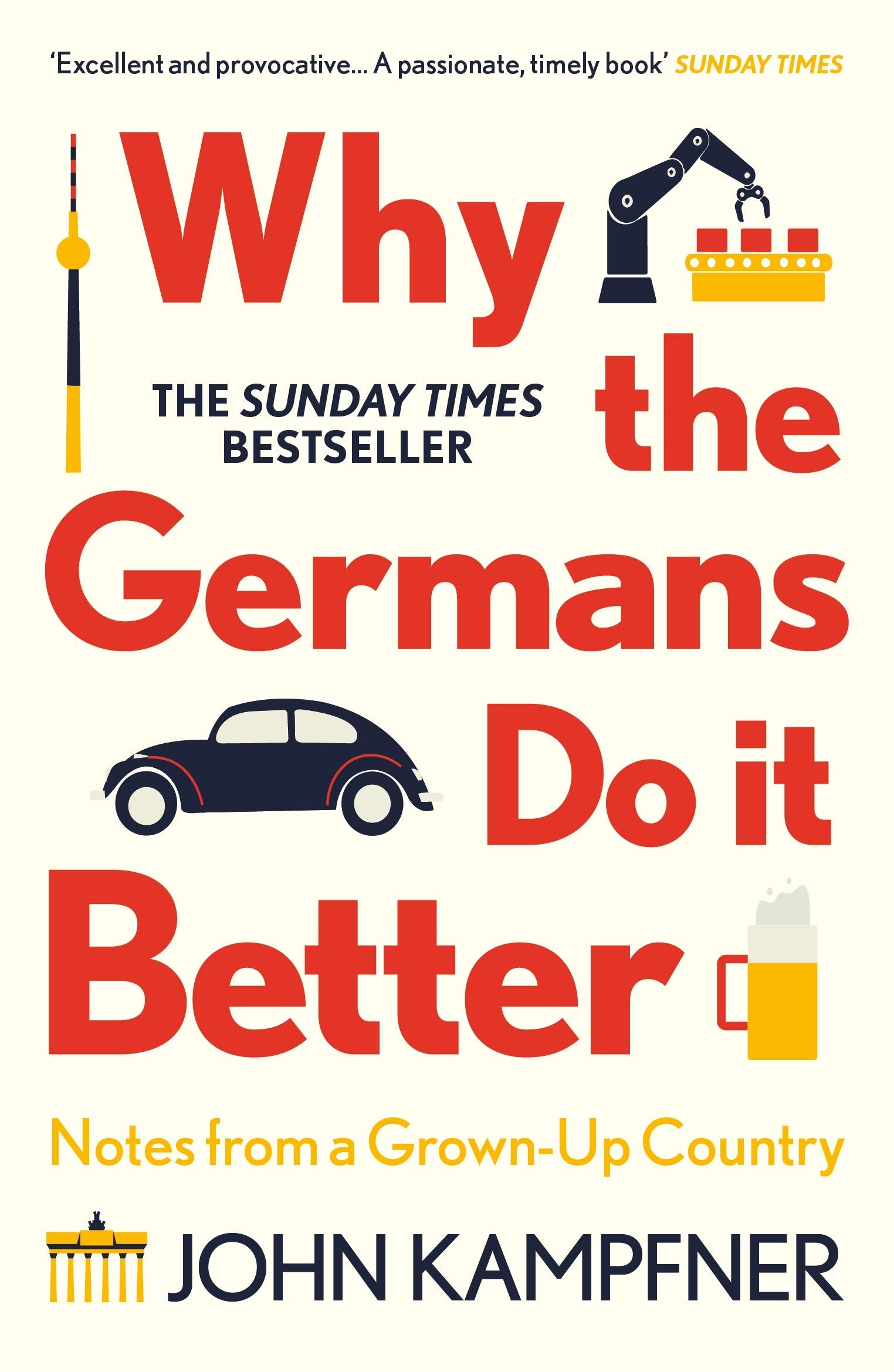 Why the Germans Do it Better: Notes from a GrownUp Country