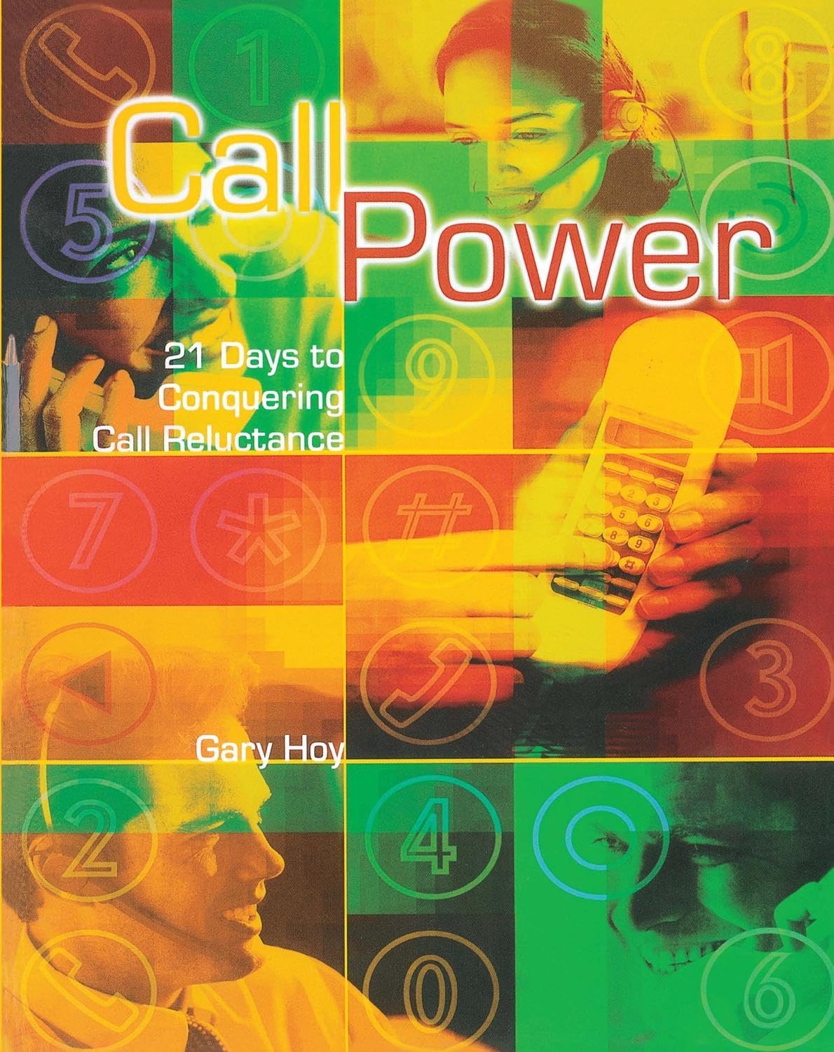 Callpower: 21 Days To Conquering Call Reluctance