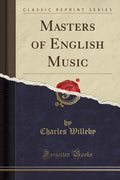 Masters of English Music (Classic Reprint)