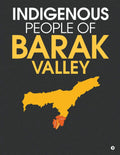 Indigenous People Of Barak Valley
