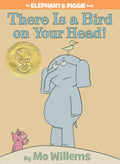 There Is a Bird On Your Head!An Elephant and Piggie Book