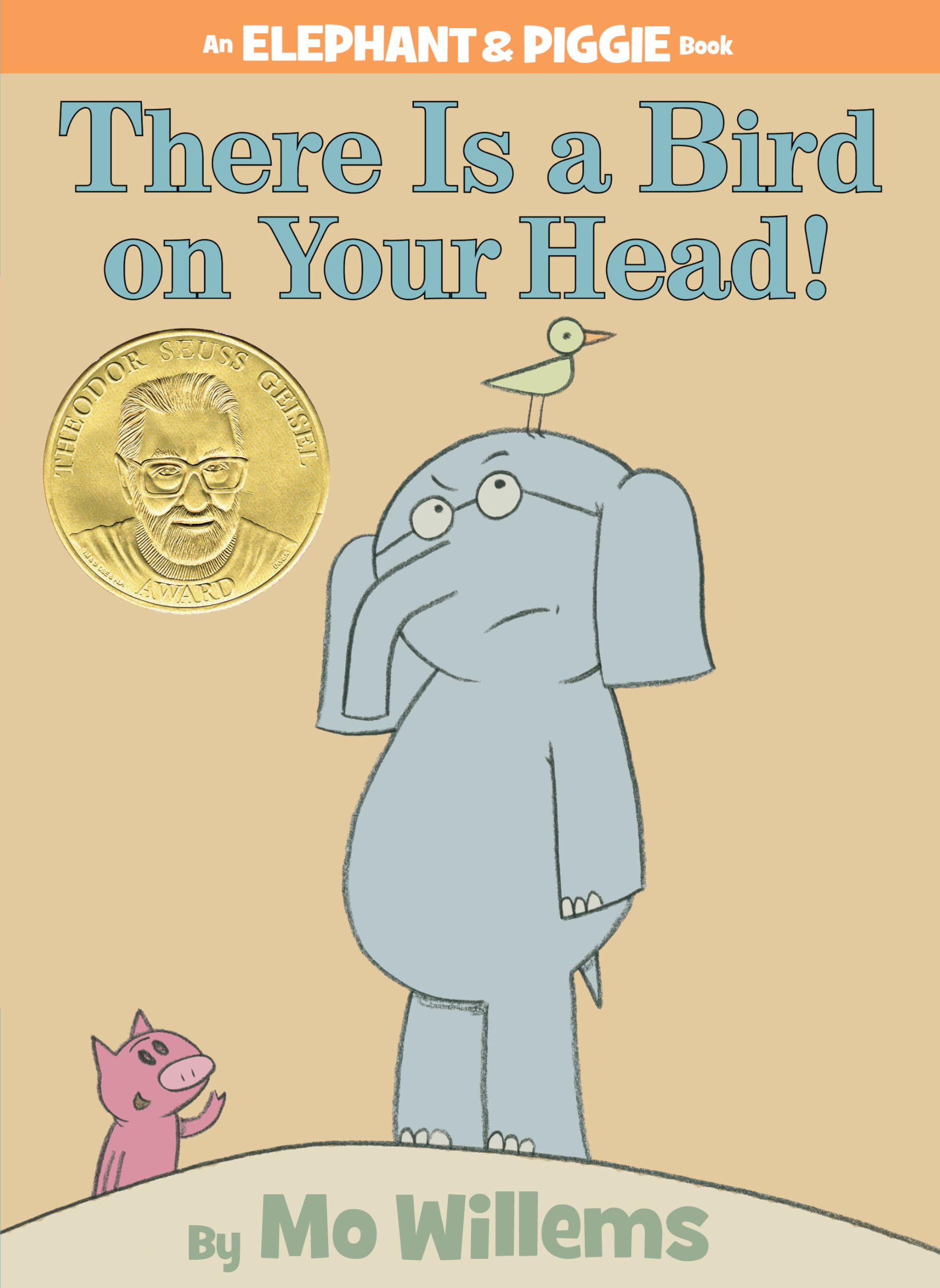 There Is a Bird On Your Head!An Elephant and Piggie Book
