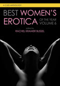 Best Womens Erotica of the Year, Volume 6 (Best Womens Erotica Series)