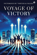 Voyage of Victory: VICTORIOUS By Virtues &Values