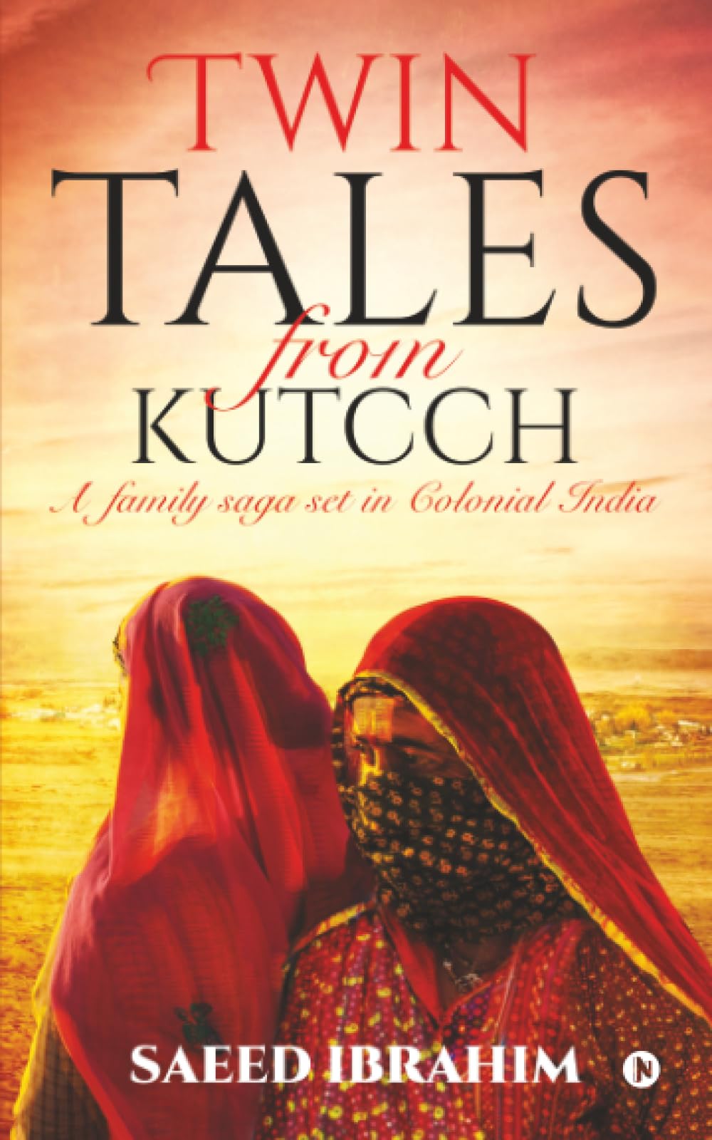 Twin Tales from Kutcch : A family saga set in Colonial India