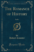 The Romance Of History: India (Classic Reprint)
