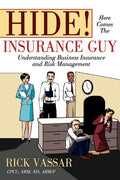 Hide! Here Comes The Insurance Guy: Understanding Business Insurance And Risk Management